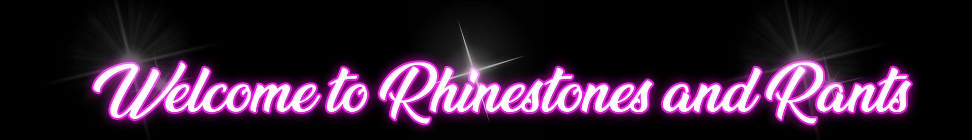 Rhinestone and Rants