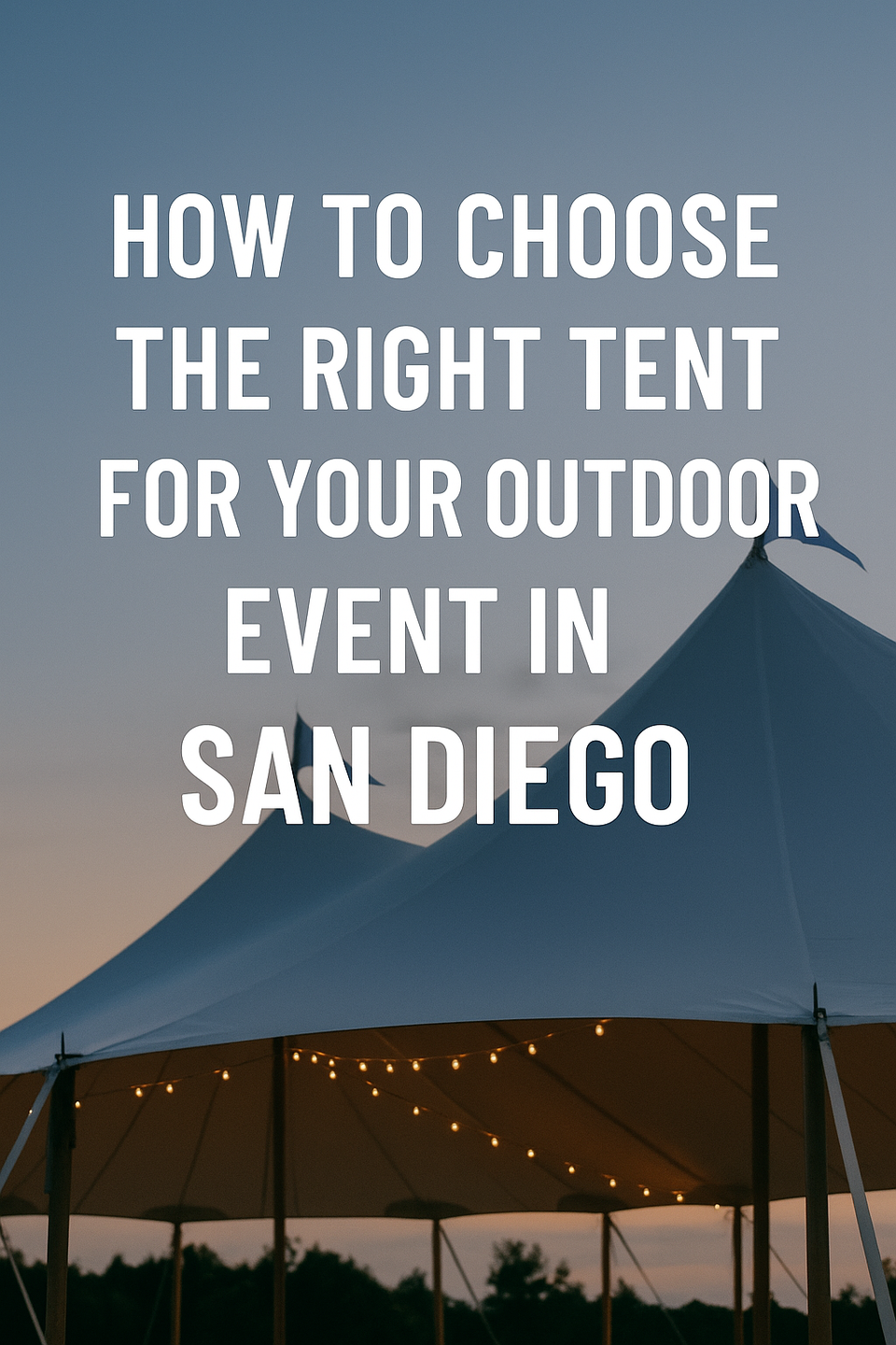 How to choose the right tent for your outdoor event in san diego
