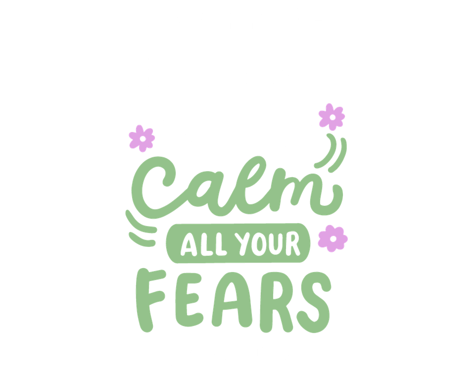 Faith   he will calm all your fears