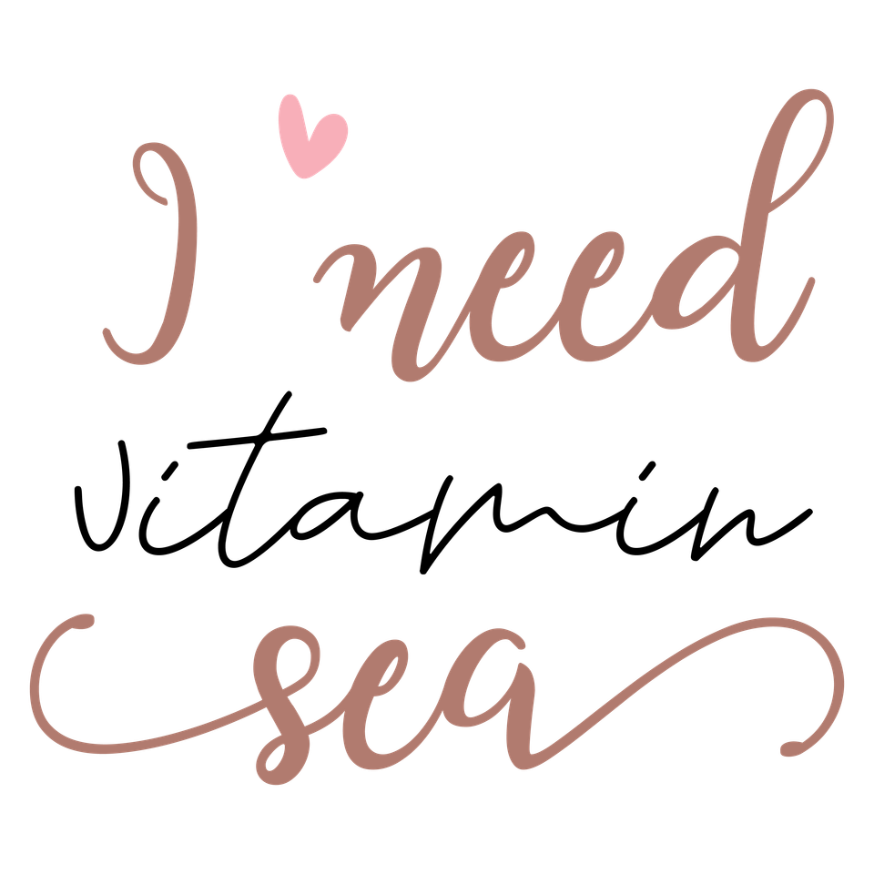 Misc   10 i need vitamin sea