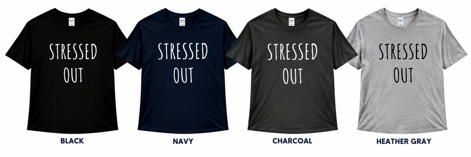 Stressed out t shirt color lineup
