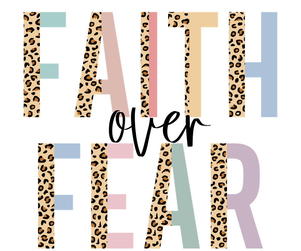 Faith   faith over fear leopard 2