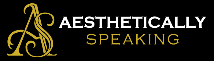 Aesthetically Speaking