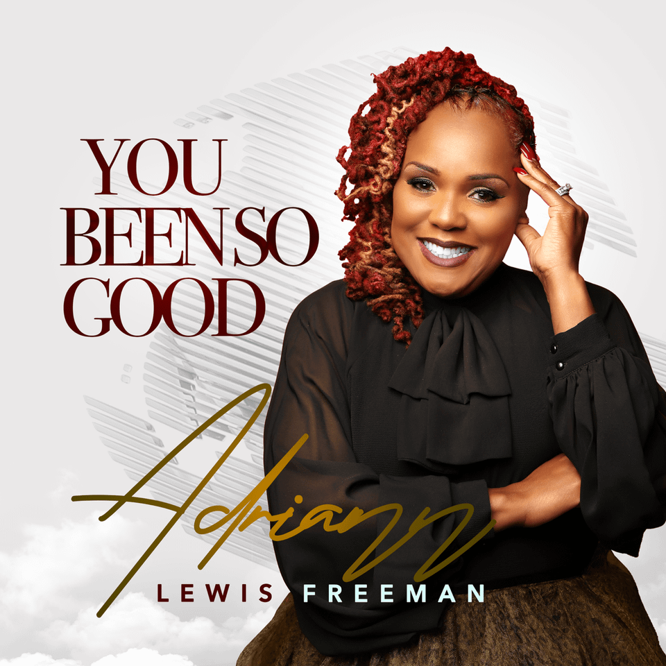 You Been So Good - Adriann Lewis-Freeman