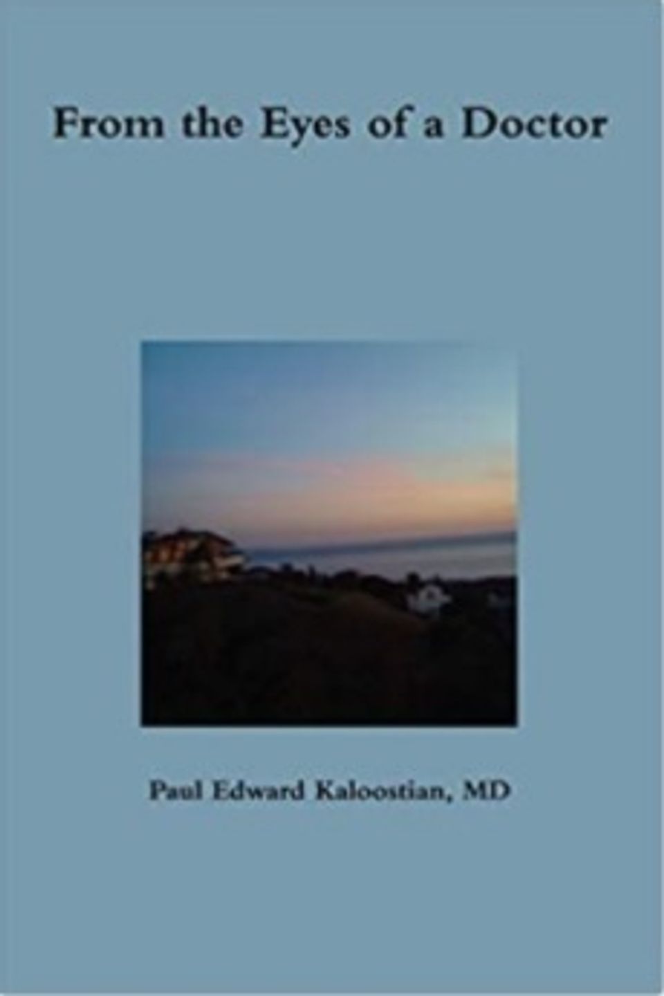 From the eyes of a doctor by paul e kaloostian