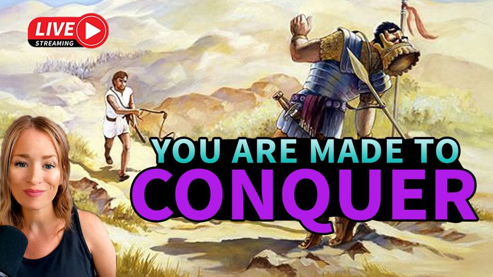 You are made to conquer