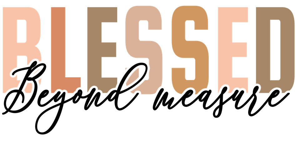 Faith   blessed beyond measure