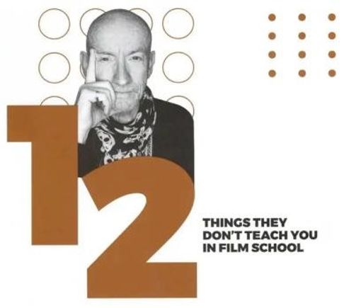 Nigel Dick 12 Things they don't teach you in film school
