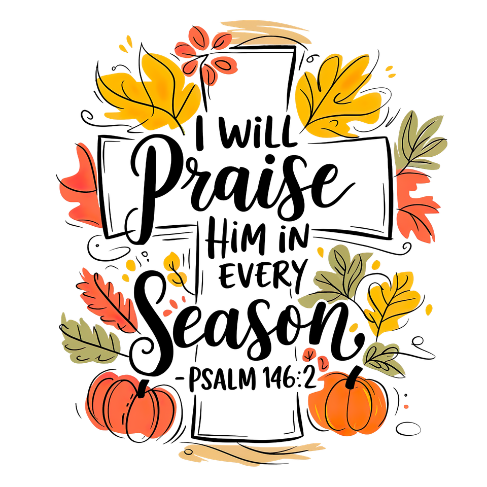 Faith   i will praise him in every season(1)