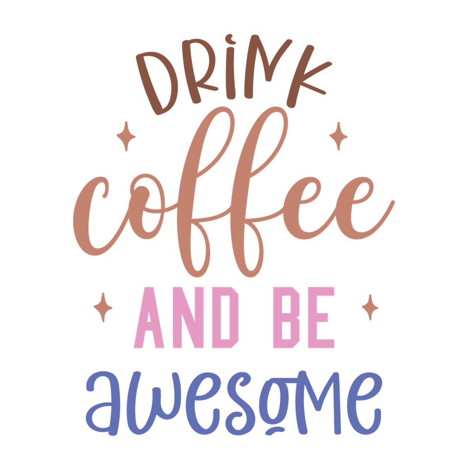 Food   drink coffee and be awesome