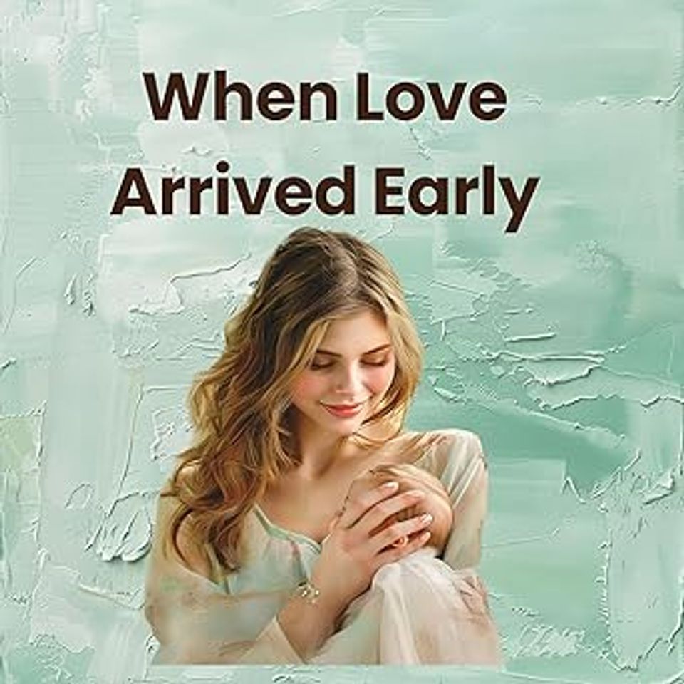 When love arrived early