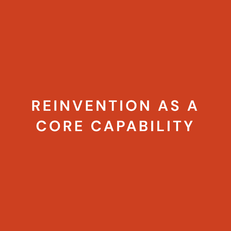 Reinvention as a core capability