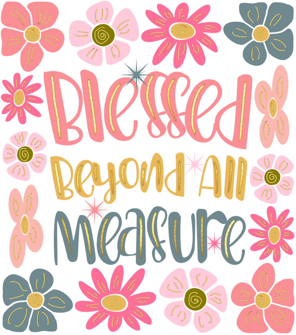 Affirmation   blessed beyond all measure