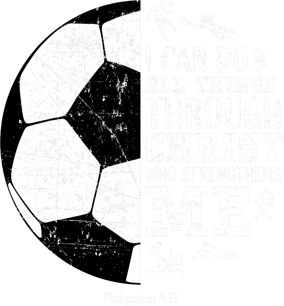 Faith   i can do all things through christ   soccer