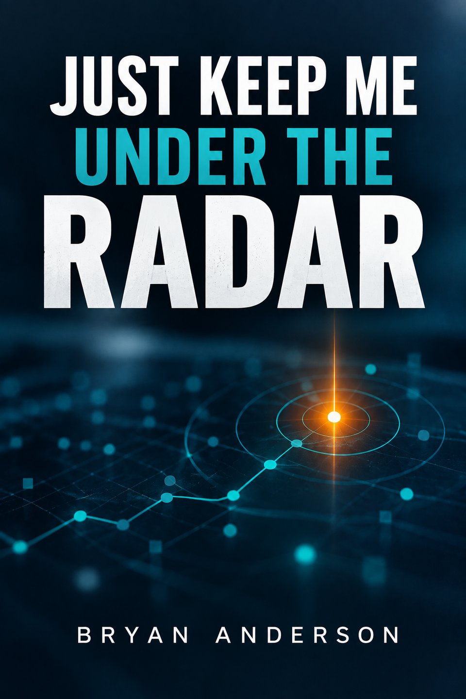 Just keep me under the radar   front cover image