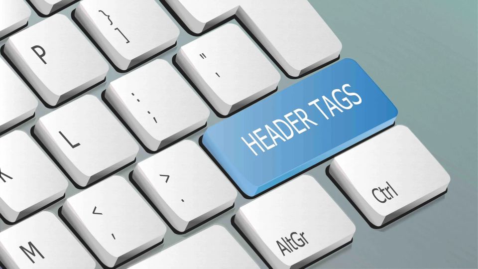 What are Header Tags and How Do You Use Them?