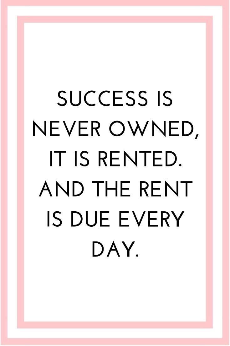 Success is never owned
