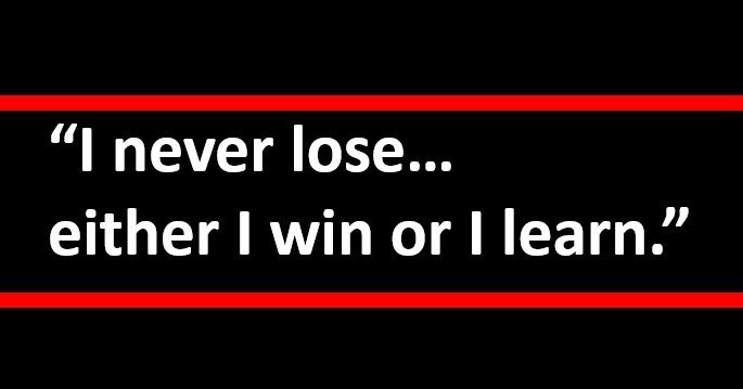 I never lose