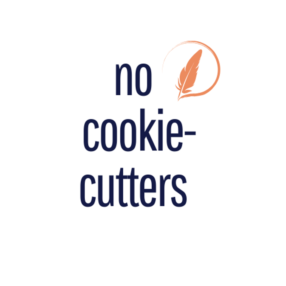 no cookie-cutters