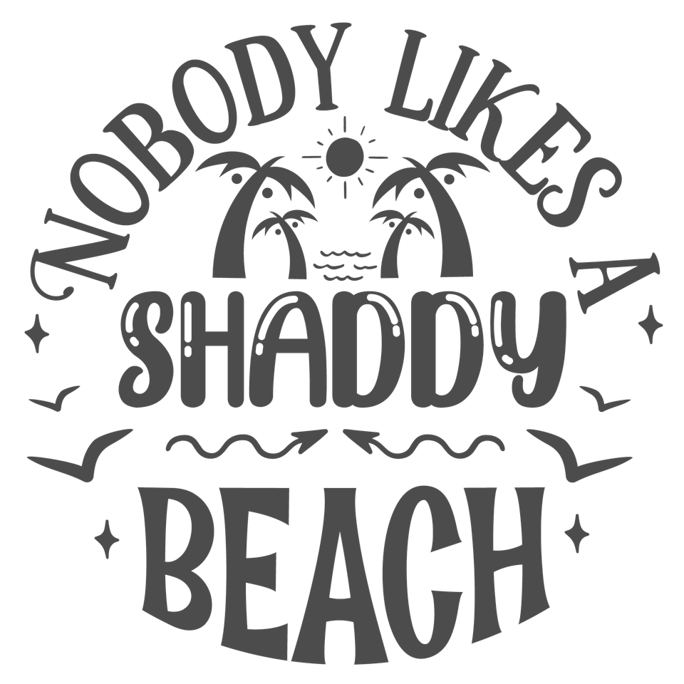 Beach   nobody likes a shaddy beach