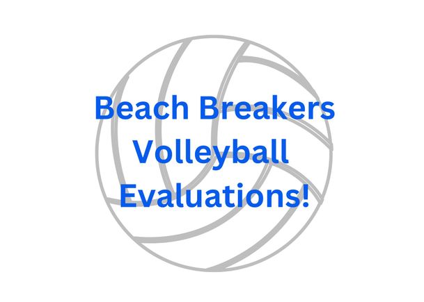 Beach breakers volleyball evaluations!