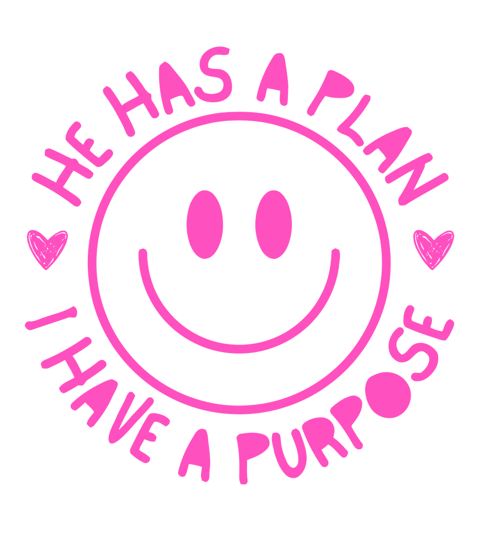 Faith   he has a plan and i have a purpose smiley pink