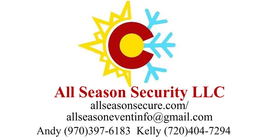 All Season Security - allseasonsecure.com - allseasoneventinfo@gmail.com - Andy 970-397-6183 - Kelly 720-404-7294