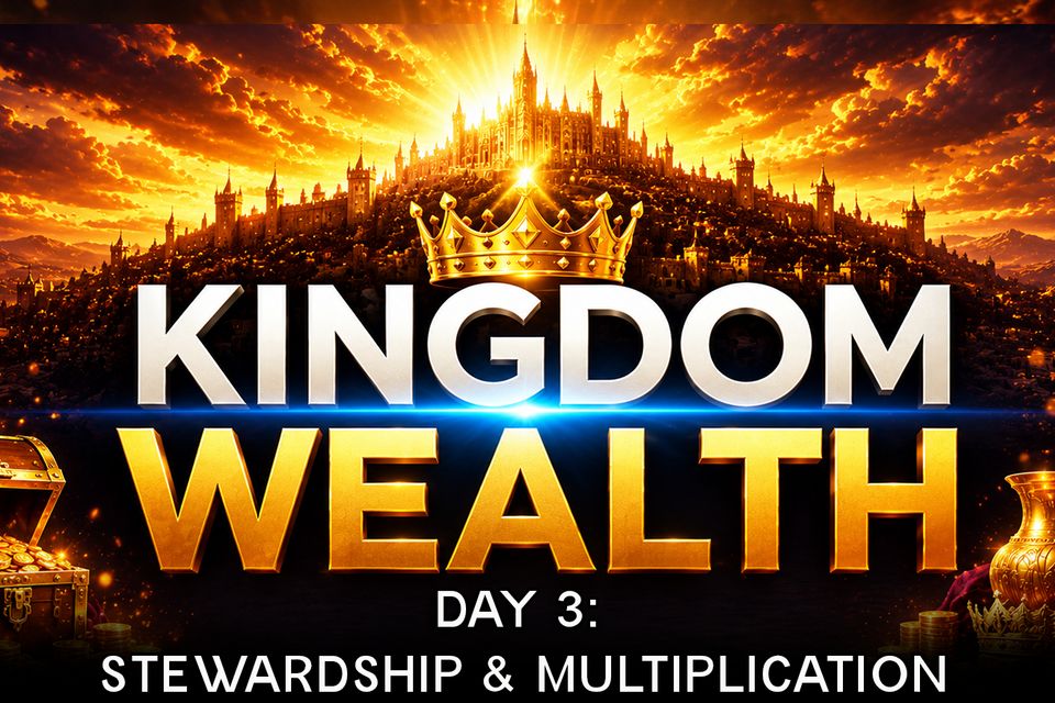 Kingdom wealth day 3