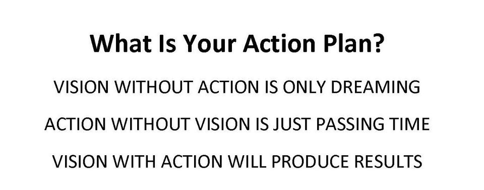 What is your action plan