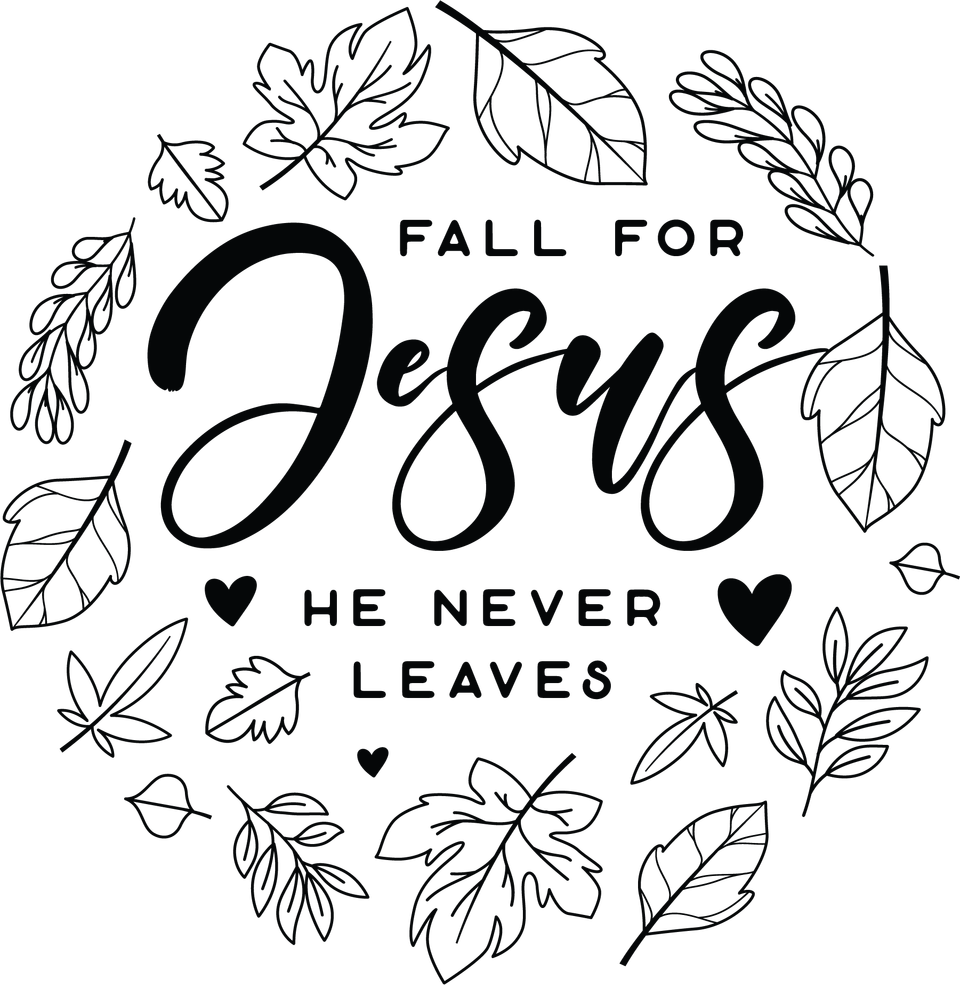 Faith   fall for jesus he never leaves white