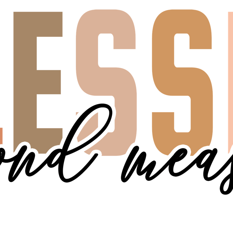 Faith   blessed beyond measure