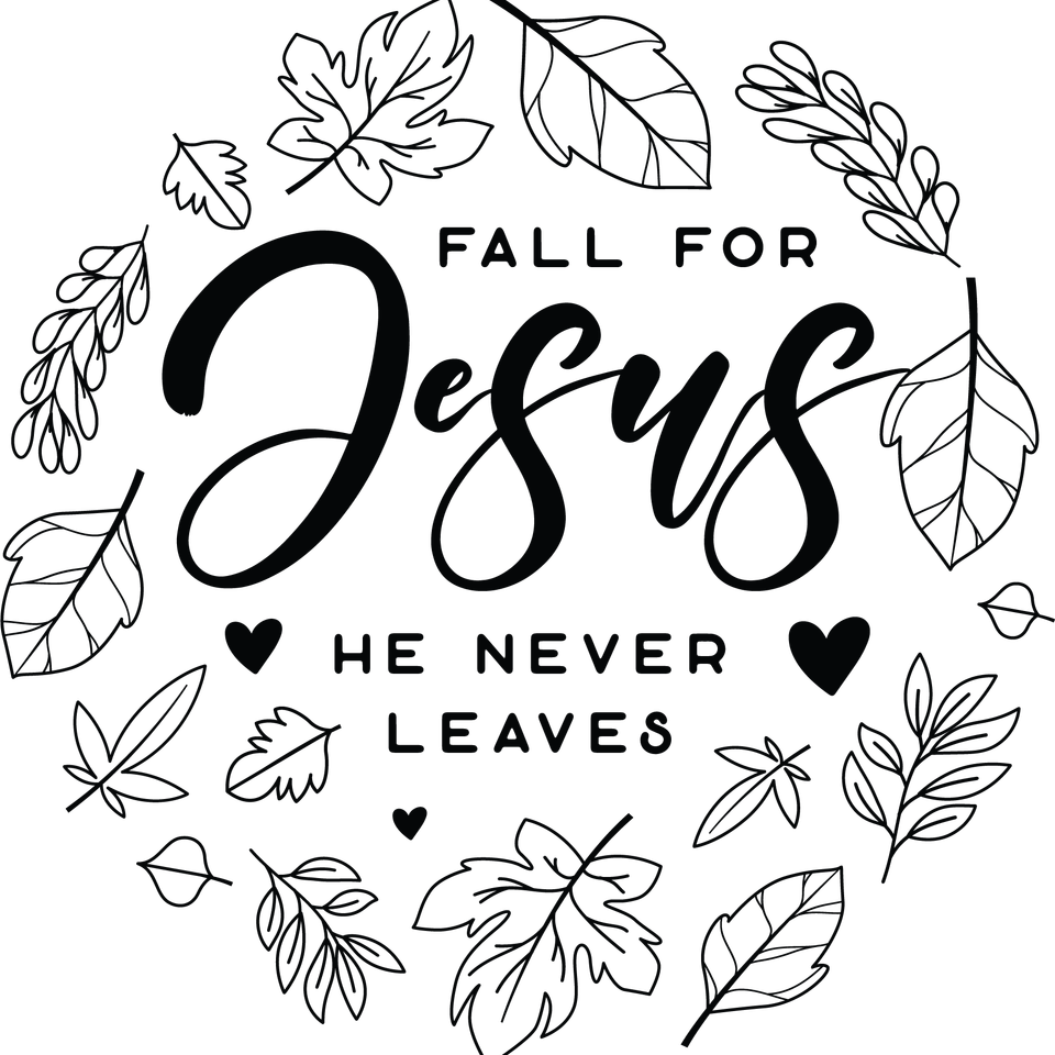 Faith   fall for jesus he never leaves white