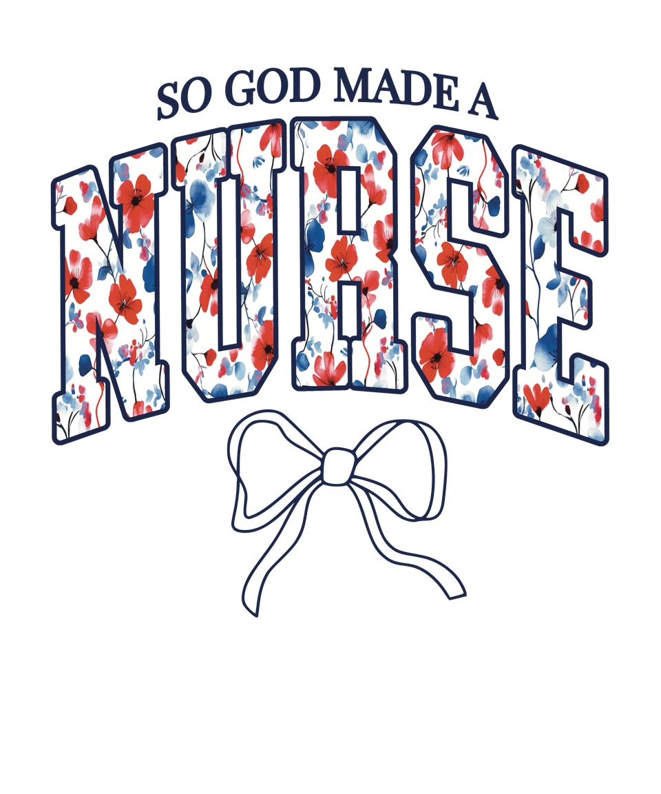 Profession   medical nurse so god made a nurse red white and blue