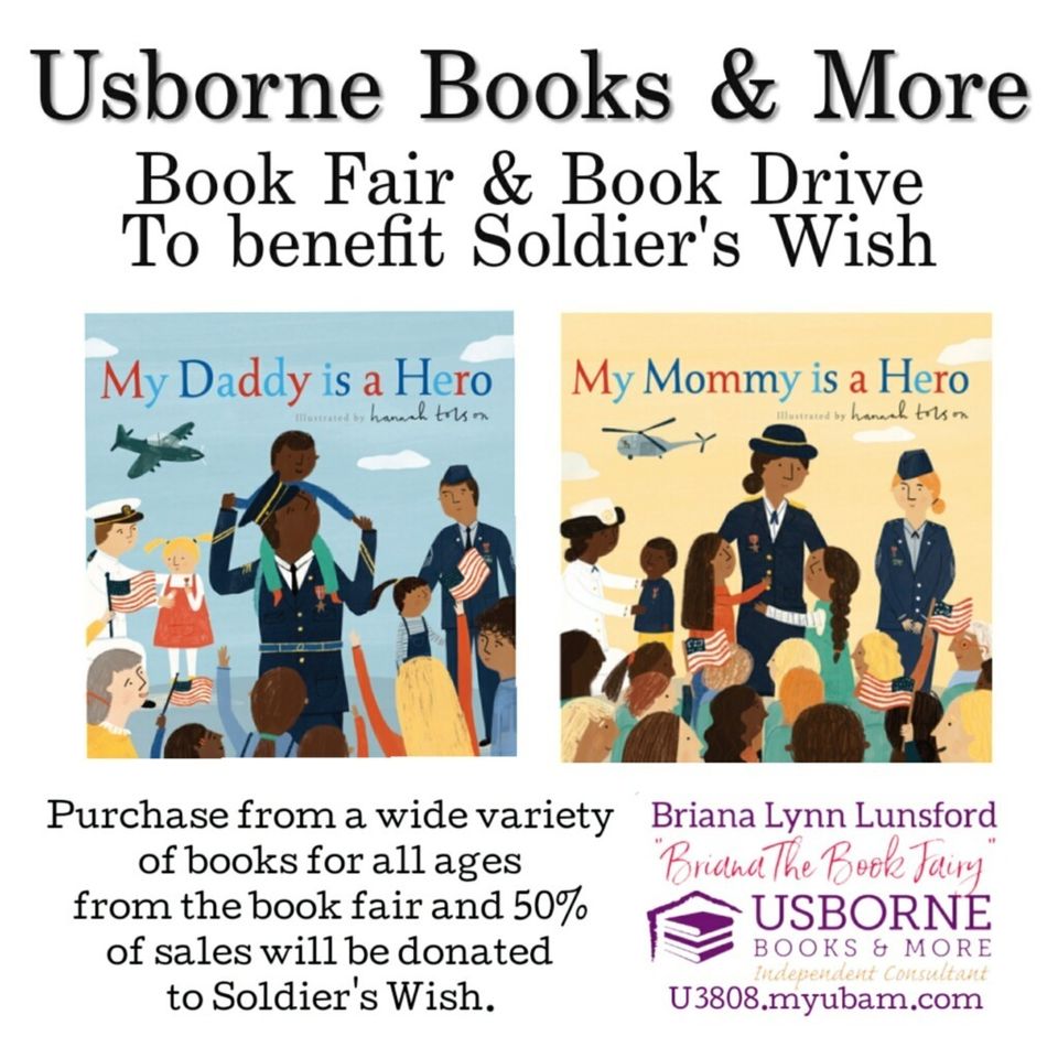 Usborne Books & More Book Fair & Book Drive Fundraiser to Benefit Soldier's Wish - Purchase from a wide variety of books for all ages from the book fair and 50% of sales will be donated to Soldier's Wish.