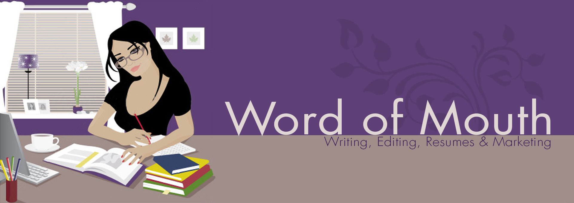 Word of Mouth: Writing, Editing, Resumes & Business Marketing
