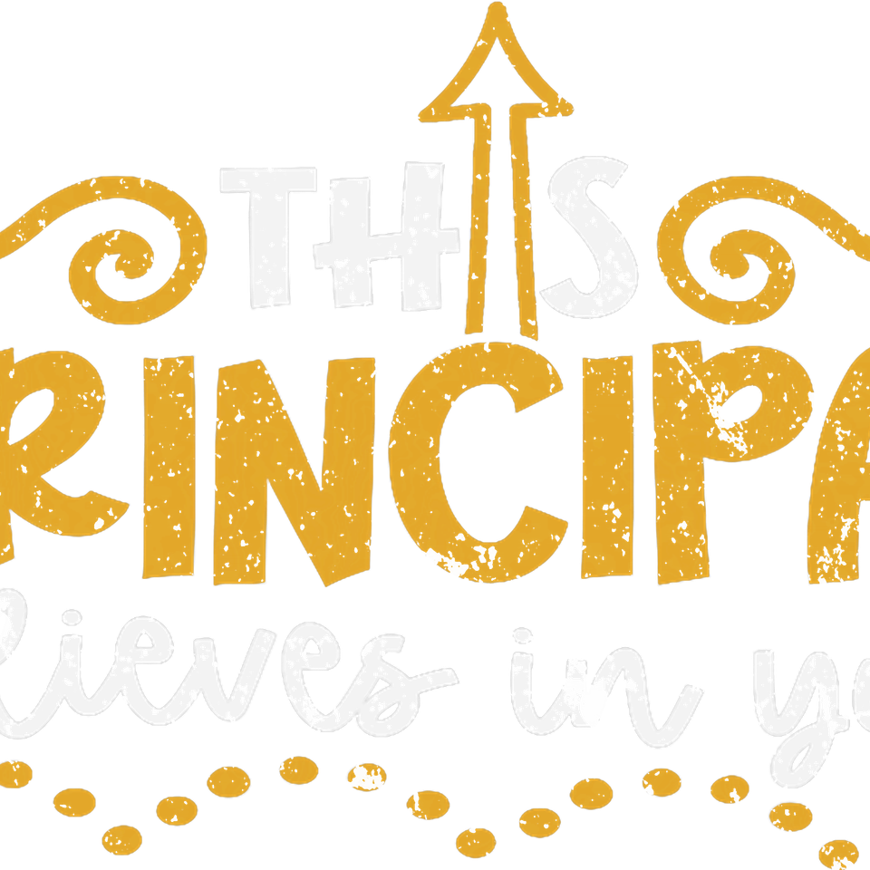 Profession   principal this principal believes in you