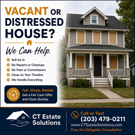 CT Estate Solutions. Vacant or distressed home, sell quickly