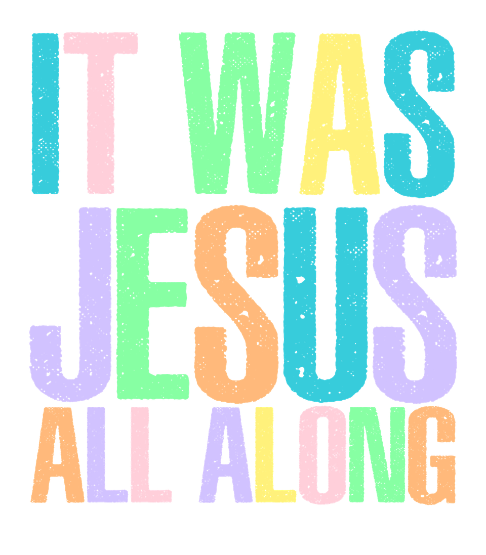 Faith   it was jesus all along