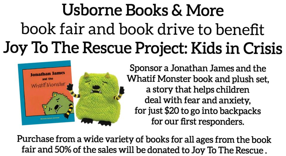 Usborne Books & More book fair and book drive to benefit Joy To The Rescue Project: Kids In Crisis ––– Sponsor a children's book and plush to go into the backpacks of our first responders. 50% of all sales will be donated to Joy To The Rescue.