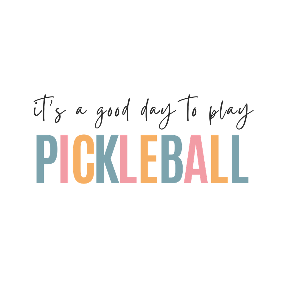 Sports   pickleball   it’s a good day to play pickleball 1 love